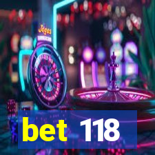 bet 118